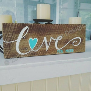 Love you more sign, wood signs, wood sign sayings, wedding signs, love signs, wedding decor, wood signs love image 3