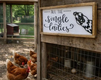 Funny Chicken Coop Sign: All the Single Ladies, Backyard Hen Decor
