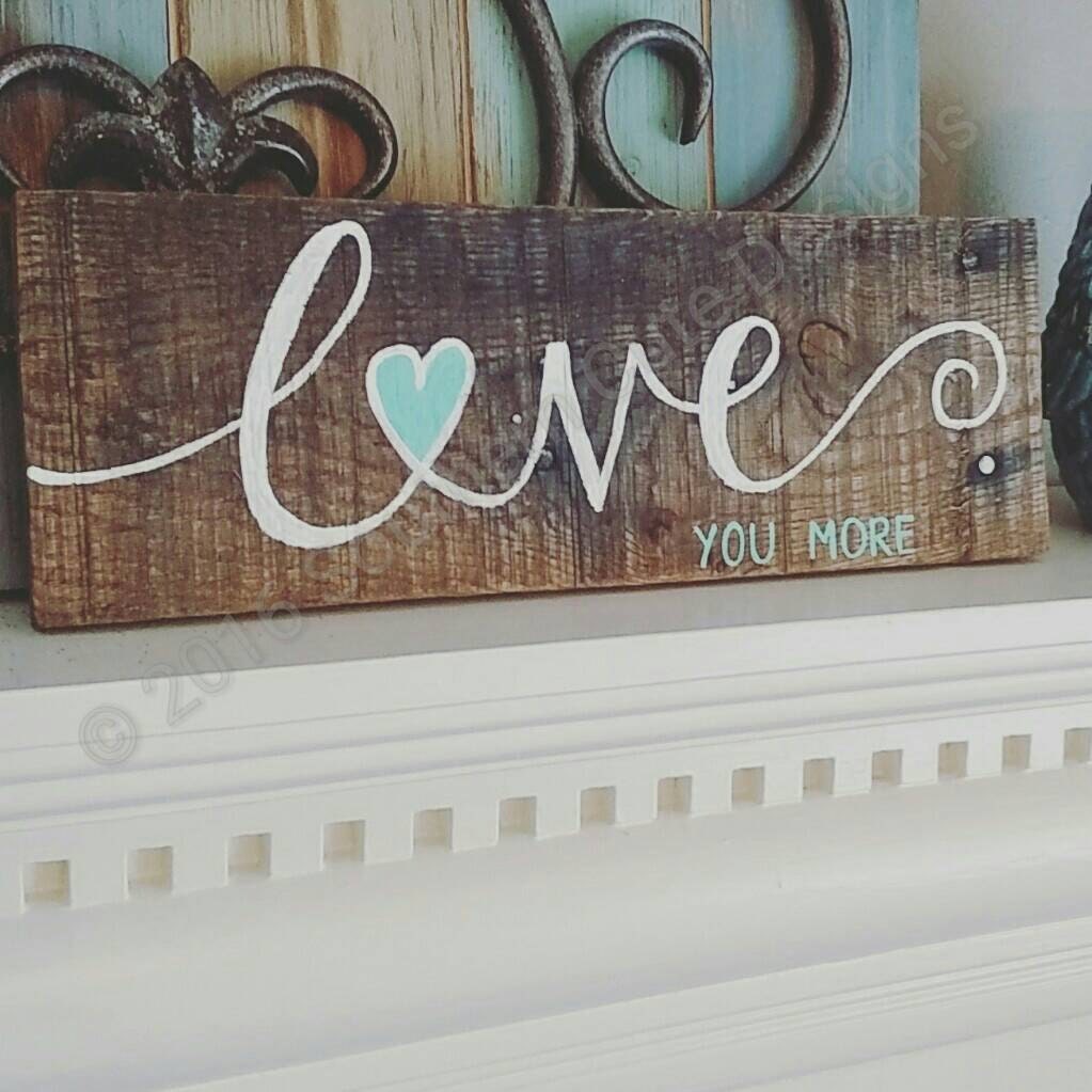 Love You More Sign Wood Signs Sayings Wedding Zoom