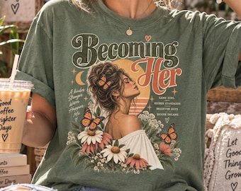 Becoming Her Shirt, Vintage Growth Mindset Tee, Retro Self Love Tshirt, Aesthetic Butterfly Graphic, Motivational Woman Gift