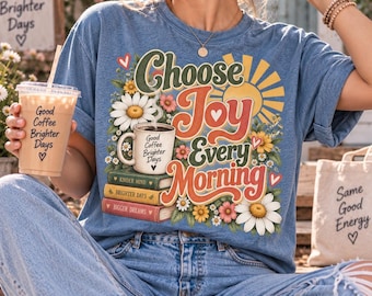 Choose Joy Every Morning Shirt, Retro Coffee And Books Tee, Groovy Floral Sunshine Graphic Tshirt, Inspirational Book Lover Gift