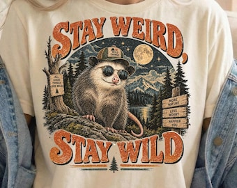 Stay Weird Stay Wild Possum Shirt, Funny Opossum Camping Tee, Retro Hiking Nature Lover Tshirt, Outdoorsy Wildlife Graphic, Camper Gift