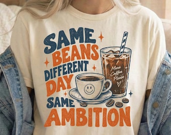 Same Beans Different Day Shirt, Funny Coffee Lover Tee, Sarcastic Barista Tshirt, Retro Iced Coffee Graphic, Caffeinated Morning Gift