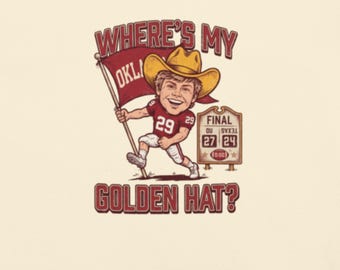 May include: A graphic illustration of a football player wearing a yellow cowboy hat and a maroon jersey with the number 29, holding an Oklahoma flag. Next to the player is a scoreboard reading FINAL OU 27 TEXAS 24. Text reads WHERE'S MY GOLDEN HAT?