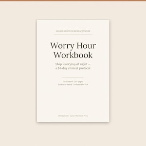 Puede incluir: Un libro de ejercicios de color crema titulado Worry Hour Workbook con el subt&iacute;tulo Stop worrying at night - a 14-day clinical protocol. La portada incluye el texto Mental Health Nurse Practitioner, CBT-based, 20+ pages, Evidence-based, A4 Printable PDF.