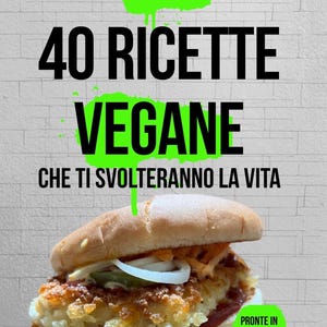 Può includere: Un grafico digitale che mostra un hamburger vegano con panino, cotoletta croccante, cipolle e salsa. Il testo recita @TIRODE.VEG, 40 RICETTE VEGANE, CHE TI SVOLTERANNO LA VITA e PRONTE IN <30 MIN su uno sfondo di mattoni grigio chiaro.