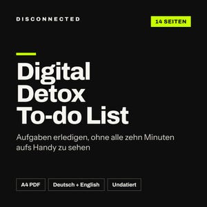 Pode incluir: Um documento digital preto com texto branco lendo DISCONNECTED, Digital Detox To-do List e texto em alemão. Possui uma linha de destaque verde-limão e uma caixa verde-limão rotulada 14 SEITEN. Abaixo, A4 PDF, Deutsch + English, Undatiert.
