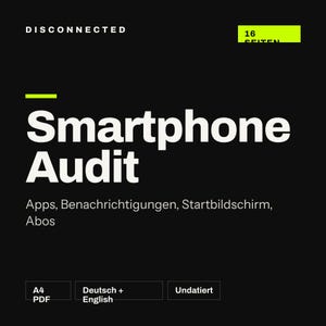 May include: A black digital document titled Smartphone Audit with white text and lime green accents. It lists 16 SEITEN, Apps, Benachrichtigungen, Startbildschirm, Abos, A4 PDF, Deutsch + English, and Undatiert. The layout is clean and professional.