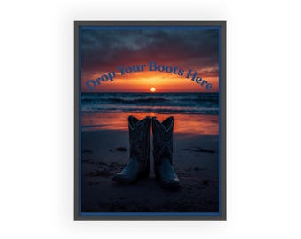 Drop Your Boots Here Boho Themed Framed Wall Art