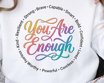 You Are Enough SVG, Self Love PNG, Inspirational Quote Shirt Design