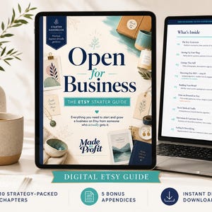 May include: A digital Etsy starter guide titled "Open for Business" on a tablet, with the text "The Etsy Starter Guide." The guide includes 10 strategy-packed chapters and 5 bonus appendices. A laptop displays the guide's contents.