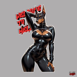May include: A digital illustration of a Doberman Pinscher with a human-like body, wearing a black latex outfit. The text "WELCOME TO HELL" is in red above the figure. The image has a gray background.