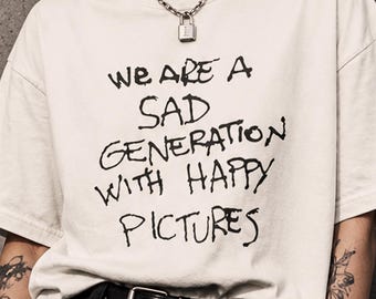 Oversized Grunge Quote T-Shirt, Sad Generation Streetwear