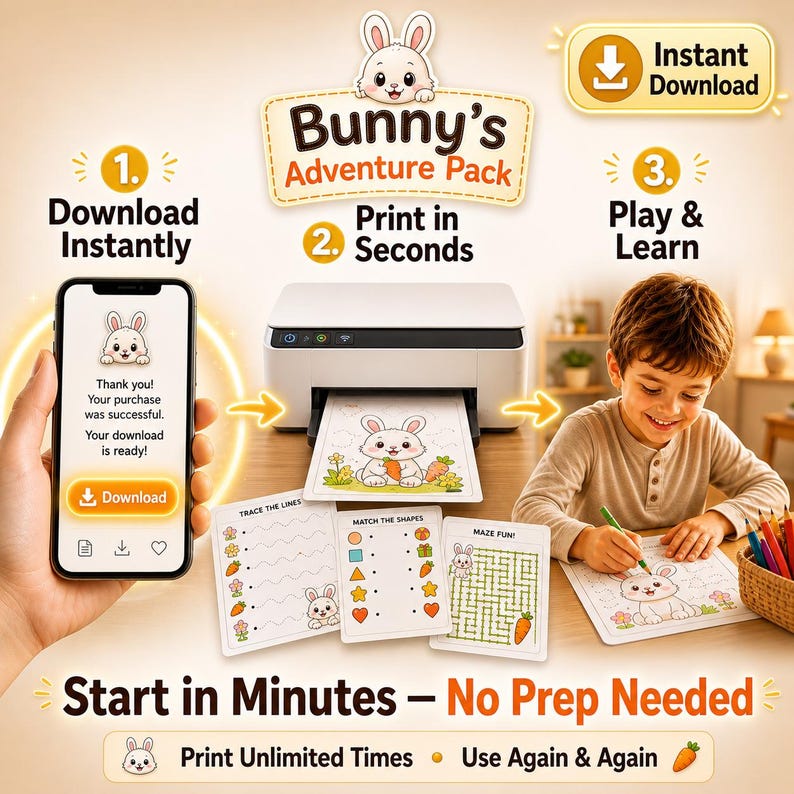 May include: A promotional image for a children's activity pack. The image features a white printer, a smartphone, and a young boy coloring. The text reads "Bunny's Adventure Pack" and "Start in Minutes - No Prep Needed."