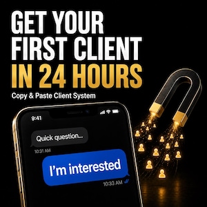 May include: Image with text: "GET YOUR FIRST CLIENT IN 24 HOURS" and "Copy & Paste Client System." A smartphone displays a message bubble with "I'm interested." A magnet attracts small person icons, suggesting client acquisition.