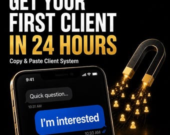 May include: Image with text: "GET YOUR FIRST CLIENT IN 24 HOURS" and "Copy & Paste Client System." A smartphone displays a message bubble with "I'm interested." A magnet attracts small person icons, suggesting client acquisition.