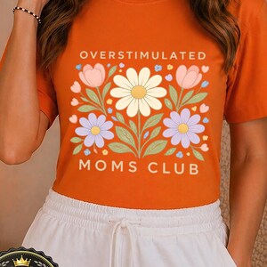 Overstimulated Moms Club Shirt,Relatable Mom Life Graphic,Cute Mama Gift for Tired Moms,cool moms club shirt,Funny Motherhood Tee