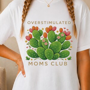Overstimulated Moms Club Shirt,Funny Motherhood Tee,cool moms club shirt,Relatable Mom Life Graphic,Cute Mama Gift for Tired Moms