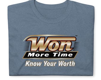 May include: A heathered blue t-shirt featuring a graphic with the word Won in large metallic gold letters, the text More Time in white on a black background, and the phrase Know Your Worth in white letters positioned below the main graphic.