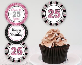 Happy 25th Birthday Cupcake Toppers for Women, 25th Birthday Decorations for Her, Pink Black Silver Birthday Party Decorations Printable B11