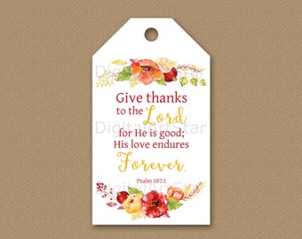 Floral Thanksgiving Tags Instant Download - Thanksgiving Gift Tags Printable - Christian Gift Tags - Psalm 107 Give Thanks to the Lord