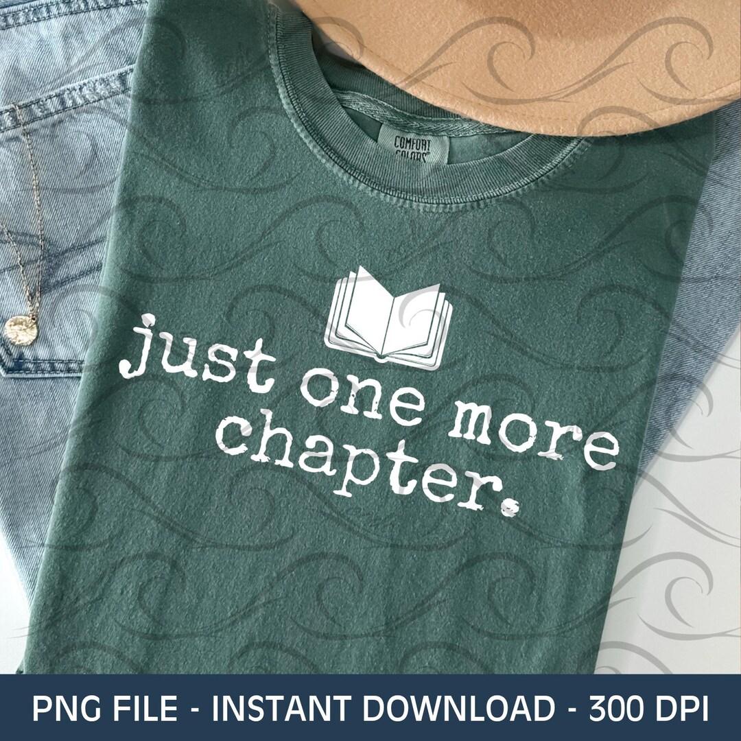 Just One More Chapter PNG, Book Lover Design, Bookish Graphic ...