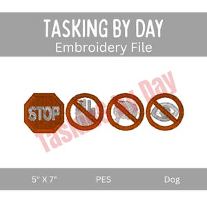 Puede incluir: Un diseño de archivo de bordado con el texto "TASKING BY DAY" y "Embroidery File". El diseño incluye una señal de stop y tres símbolos de "prohibido". El tamaño es de 12,7 cm x 17,8 cm.