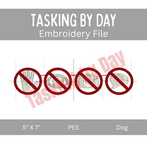 May include: An embroidery file design with the text "TASKING BY DAY" and "Embroidery File". The design includes four red prohibition symbols over a hand, eye, camera, and speech bubble. The dimensions are 5" x 7".