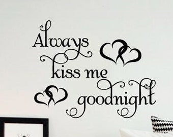 Always Kiss Me Goodnight Vinyl Wall Decal – Bedroom Nursery Decor