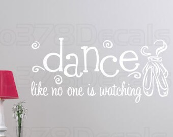 Ballet Dance Vinyl Wall Decal | Dance Like No One is Watching | Dance Wall Art | Ballet Slippers Dance Decal | Girls Nursery Room Decor | LG