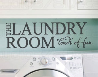 Laundry Room Wall Decal | The Laundry Room Loads of Fun | Mud Room Vinyl Wall Decal | Laundry Quotes | Laundry Room Wall Decor