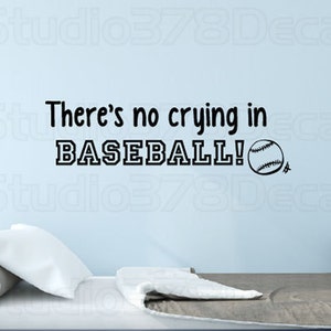 Sports Wall Decal - Baseball - There&#39;s No Crying in BASEBALL - Vinyl Wall Decal - Boys Room Decor - Vinyl Lettering - 10x30
