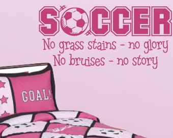 Soccer Sports Vinyl Wall Decal  Girls Room Decor - Childrens Decor  Sports Wall Quote  Vinyl Wall Lettering  No Grass Stains No Glory  15x32