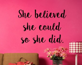She Believed She Could So She Did Wall Decal | Teen Girl Wall Decor | Girls Quote | Girl Inspirational Wall Decal |Girl Power Quote | 32x23