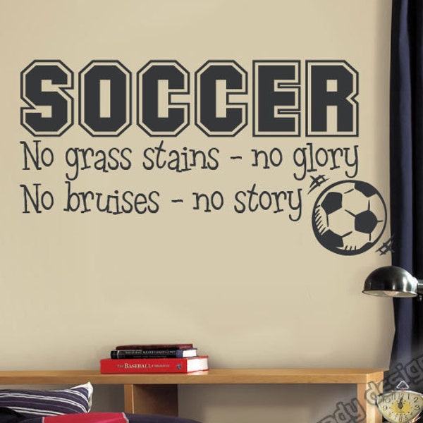 Soccer Sports Vinyl Wall Decal - Children Decor - No Grass Stains No Glory - Boys Room Decor - Vinyl Wall Art - Vinyl Lettering - 34x18