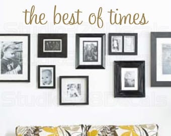 The Best of Times Wall Decal - Vinyl Wall Decor - Family Wall Phrase - Home Decor - Vinyl Lettering - 36x6