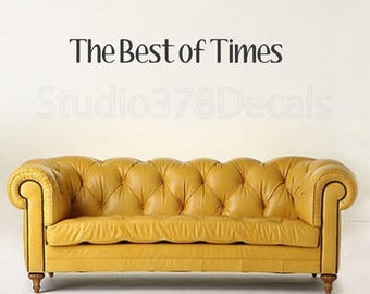 The Best of Times - Vinyl Wall Saying - Wall Phrases - Home Decor - Vinyl Lettering -Family Vinyl Wall Decal - 36x4