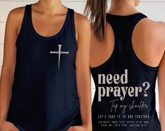Need Prayer Tap My Shoulder Racerback and Vneck Shirt, Trendy Christian Gift WPS025