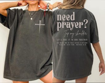 Need Prayer Tap My Shoulder Comfort Colors Shirt, Bible Verse Shirt, Faith Gift WPS025
