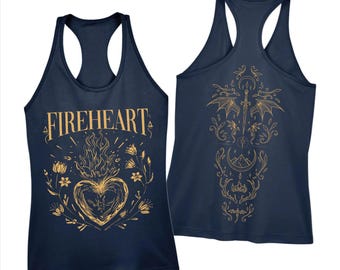 Fireheart Aelin Racerback and Vneck Shirt, Bookish Quote Tee, Sarah J Maas Tshirt WPS063