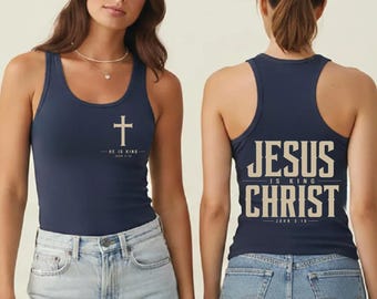 Jesus is King Racerback and Vneck Shirt, Christian Gift WPS035