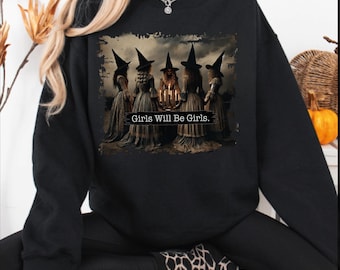 Girls Will Be Girls Sweatshirt and Hoodie,Retro Halloween Witch Sweater, Halloween Gift WPS139