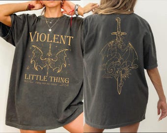 Violent Little Thing 2-Sided Comfort Colors Shirt, Fantasy Dragon Shirt WPS015