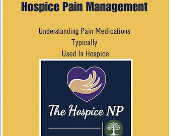 Hospice Pain Management Guide | Medication Education for Nurses, Caregivers  (Digital Download)