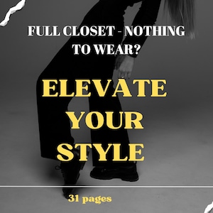 Könnte beinhalten: Bild mit Text: "FULL CLOSET - NOTHING TO WEAR? ELEVATE YOUR STYLE" in gelber und weißer Schrift. Eine Person in schwarzer Kleidung steht im Zentrum. Der Text "31 pages" steht unten. Der Hintergrund ist grau.