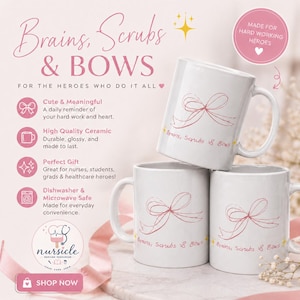 May include: Three white ceramic mugs stacked, each with a pink bow design and the text "Brains, Scrubs & Bows." The mugs are part of a collection for nurses and healthcare workers. The image includes text that says "Made for Hard Working Heroes."