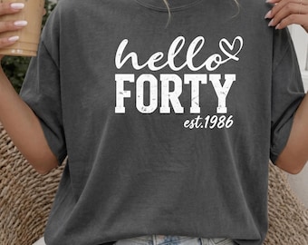 Comfort Colors® Hello Forty Shirt, Est 1986 Shirt, 40th Birthday Gift, 40th Birthday Shirt, Birthday Party Shirt, Forty Years Old Gift