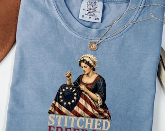 Comfort Colors®Betsy Ross Shirt, Stitched Freedom Tee, 1776 Patriotic Shirt, Vintage American History T-Shirt, 4th of July Tee
