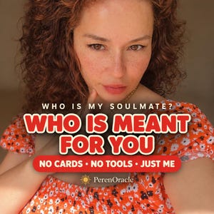 May include: A person with curly auburn hair wearing an orange floral top. Text overlay reads: WHO IS MY SOULMATE? WHO IS MEANT FOR YOU, NO CARDS NO TOOLS JUST ME, and PerenOracle with a sun icon. The person has freckles and brown eyes.