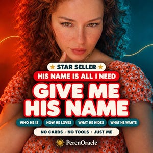 May include: A digital graphic featuring a person with curly hair wearing a floral top. Text reads: STAR SELLER, HIS NAME IS ALL I NEED, GIVE ME HIS NAME, WHO HE IS, HOW HE LOVES, WHAT HE HIDES, WHAT HE WANTS, NO CARDS, NO TOOLS, JUST ME, PerenOracle.